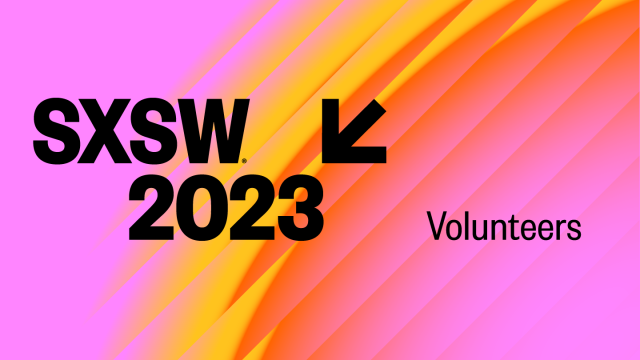 2023 SXSW Volunteers | Austin, TX | SXSW and SXSW EDU